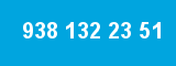 938 132 23 51 938 132 23 51